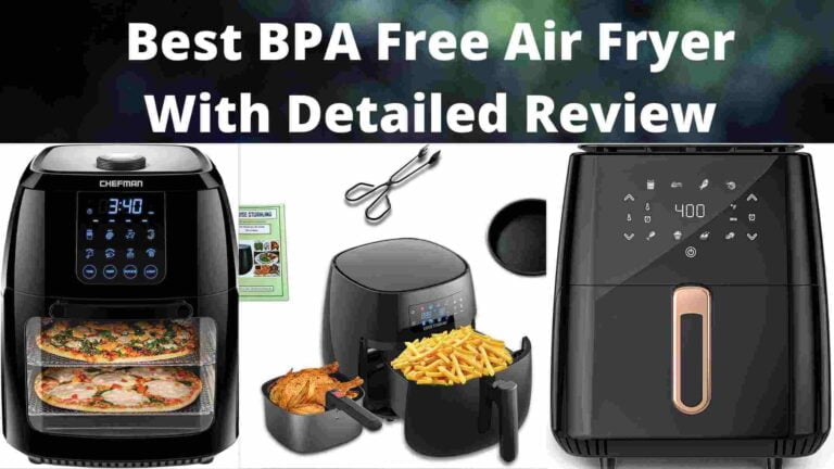 Best BPA Free Air Fryer With Detailed Review