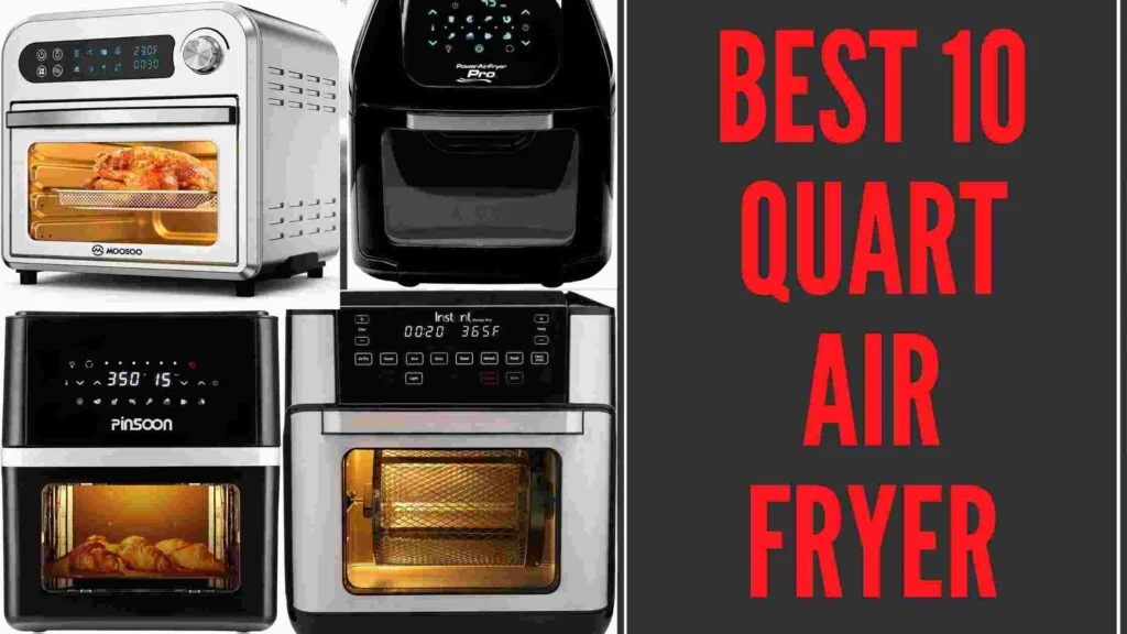 Best 10 Quart air fryer