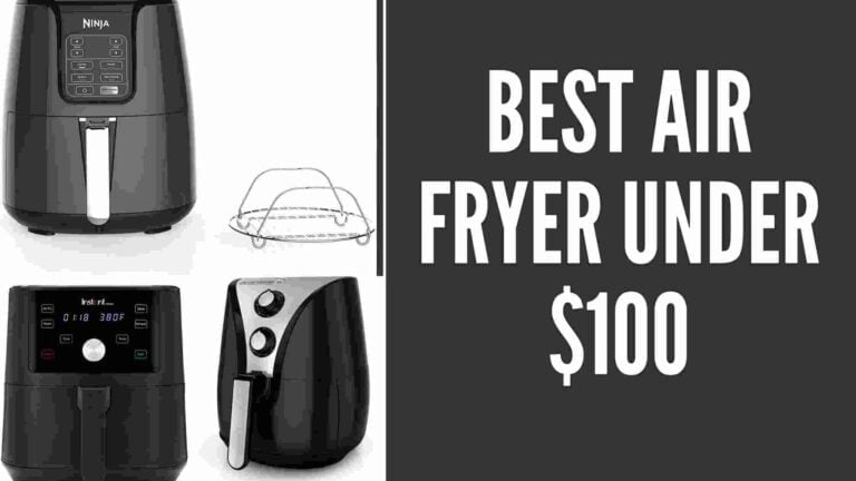 Best air fryer under $100