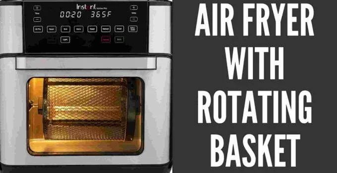 Air Fryer With Rotating Basket