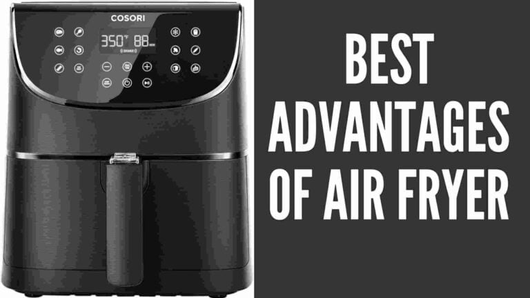Best Advantages Of Air Fryer