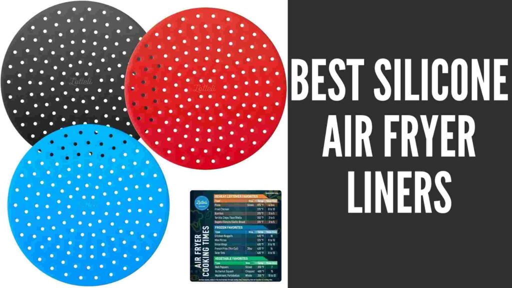 Best Silicone Air Fryer Liners